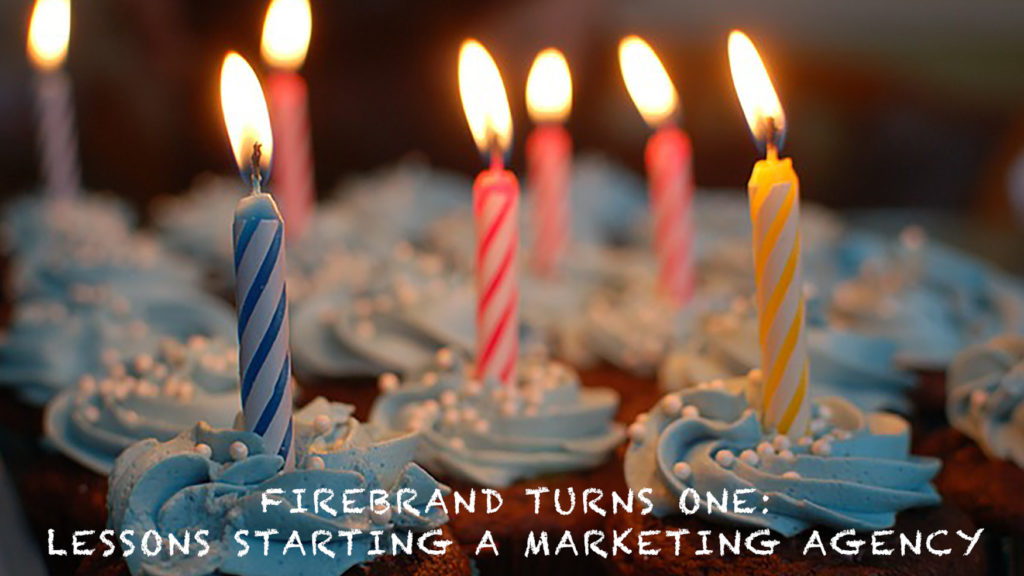 firebrands birthday - lessons about starting a marketing agency