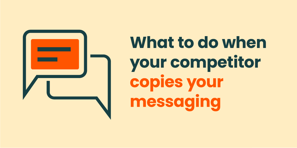 What to do when your competitor copies your messaging