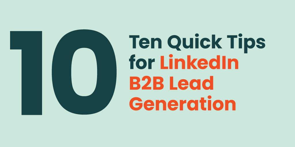 10 Quick Tips for LinkedIn B2B Lead Generation