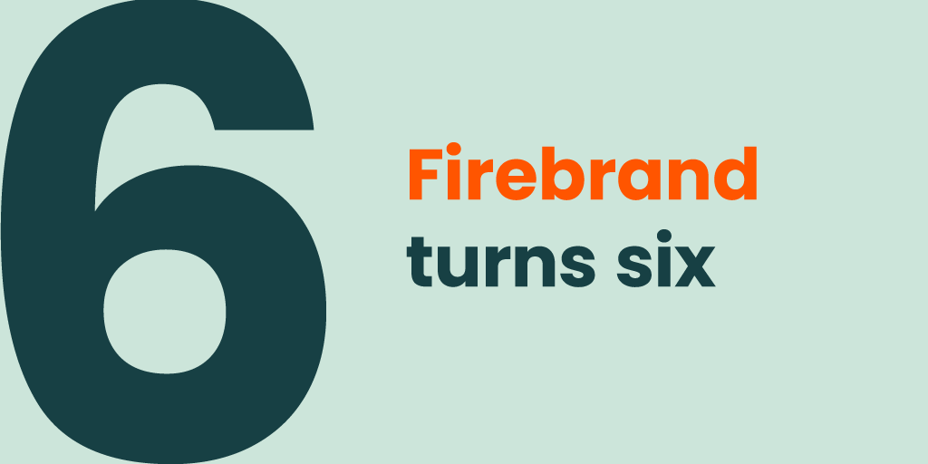 Quiet Crushing as Firebrand Turns Six