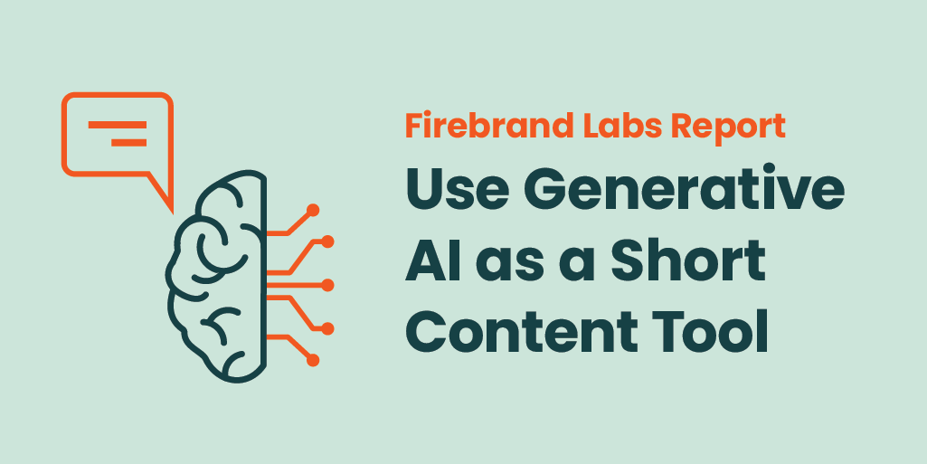 Firebrand Labs Report: Use Generative AI as a Short Content Tool