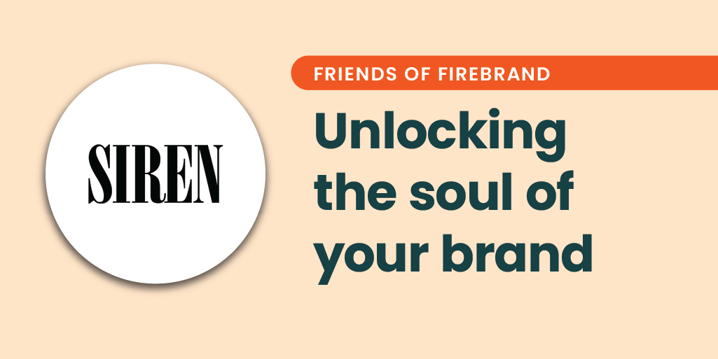 unlocking the soul of your brand, a friends of firebrand blog post