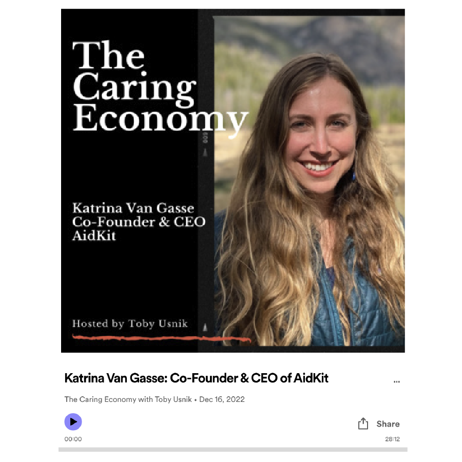 Image of podcast "The Caring Economy" with photo of AidKit CEO Katrina Van Gasse