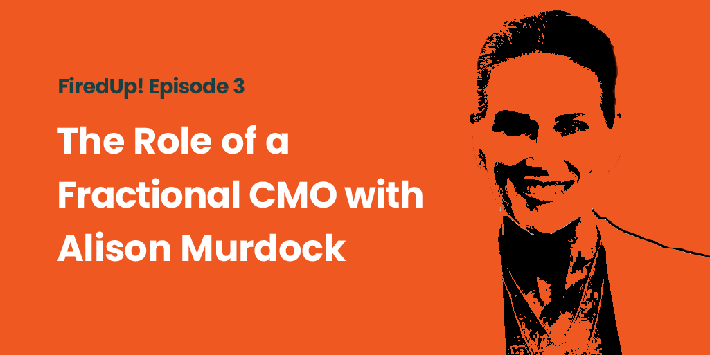 Episode 3 The Role of a Fractional CMO with Alison Murdock