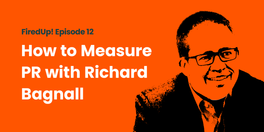 Episode 12 – How to Measure PR with Richard Bagnall