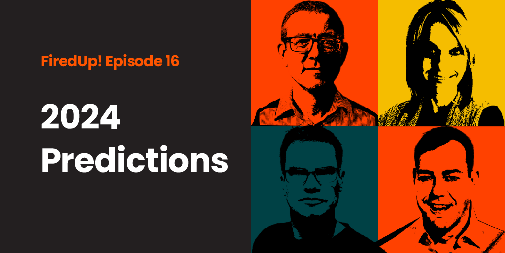 Episode 16 – 2024 Industry Predictions
