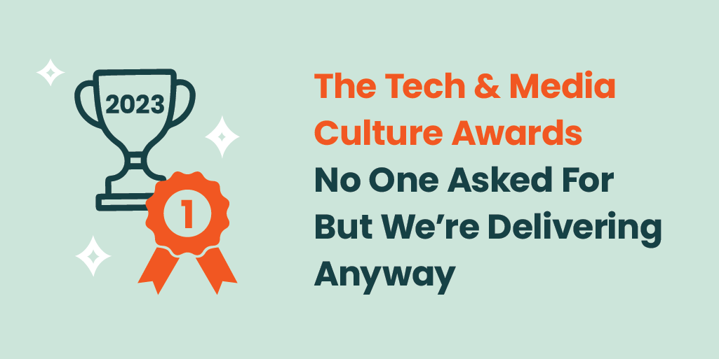 The Tech & Media Culture Awards No One Asked For But We’re Delivering Anyway with image of Trophy and First place ribbon