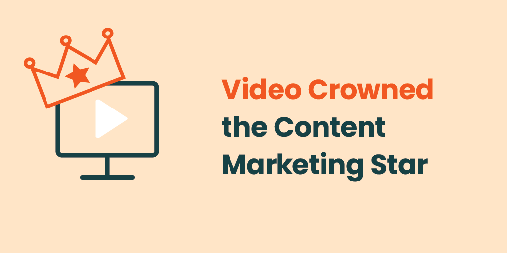 Video Crowned the Content Marketing Star