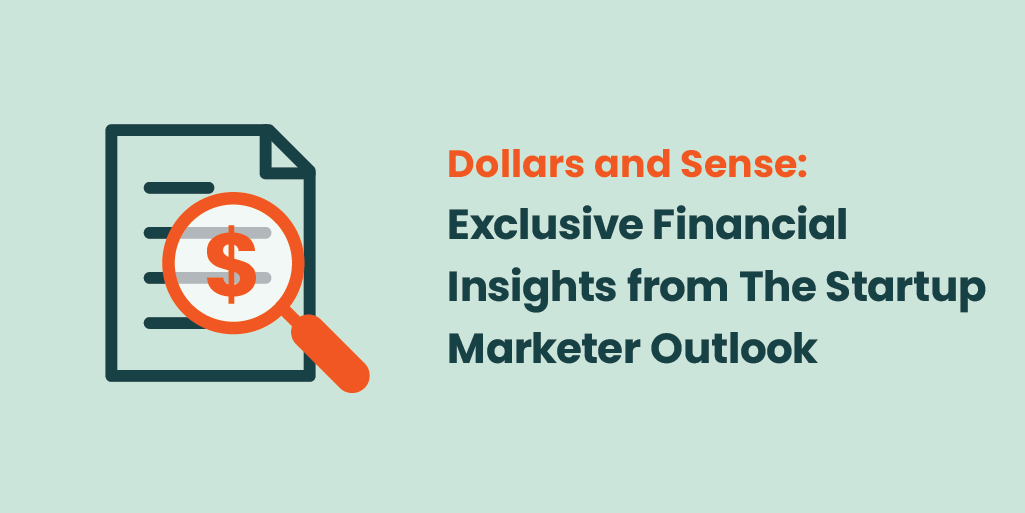 Dollars and Sense: Exclusive Financial Insights from The Startup Marketer Outlook