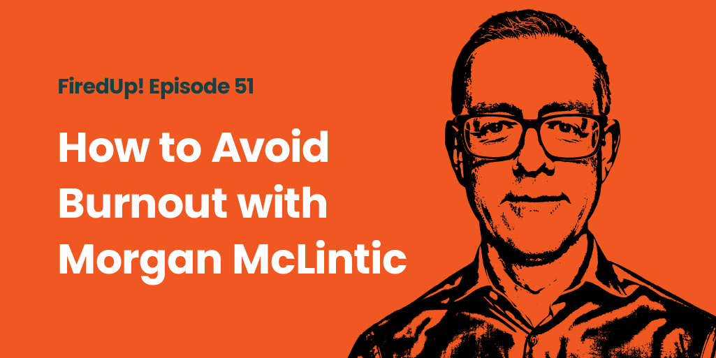 How to Avoid Burnout with Morgan McLintic