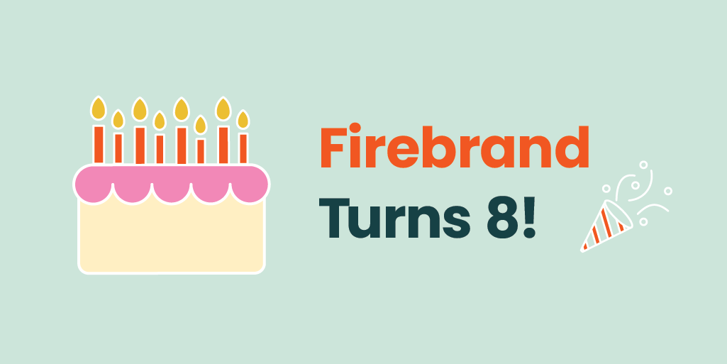 Firebrand turns 8!