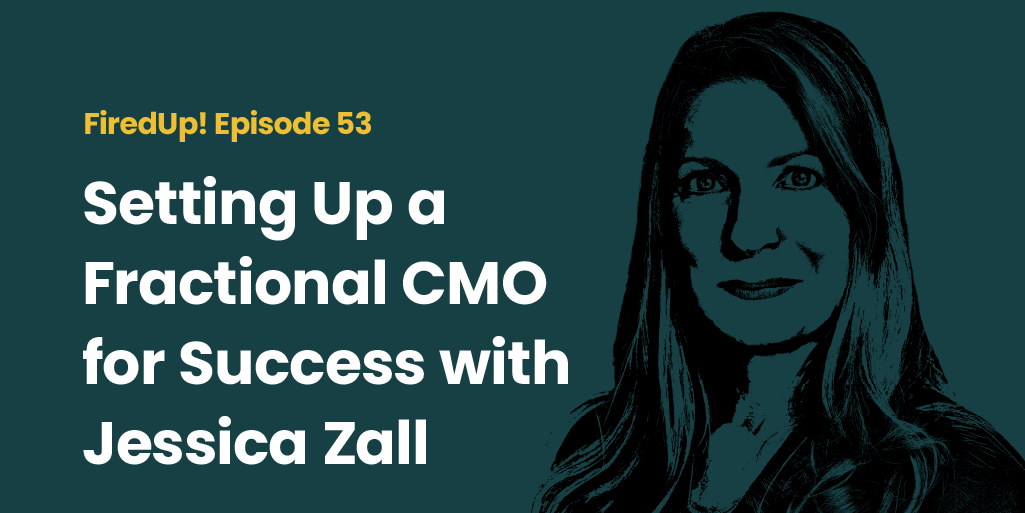 Setting Up a Fractional CMO for Success with Jessica Zall