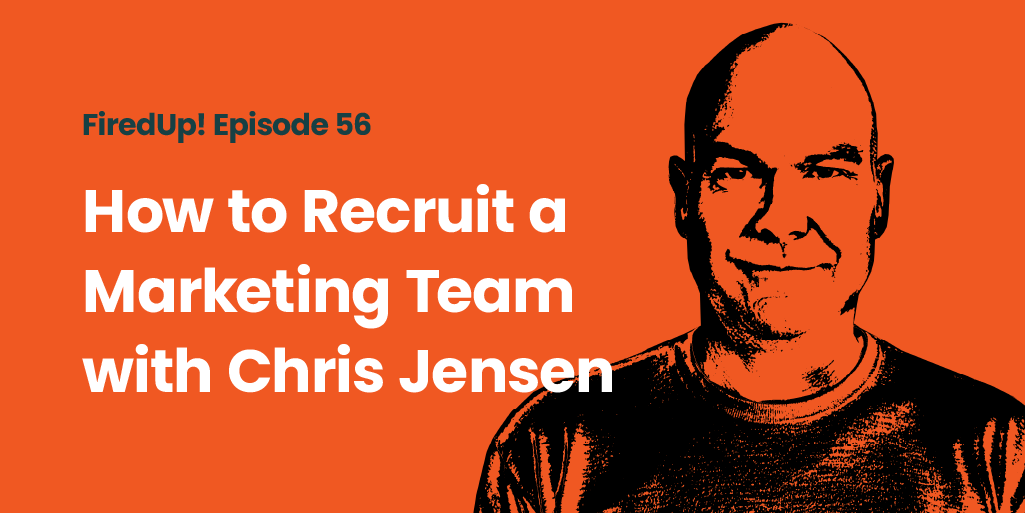 How to Recruit a Marketing Team with Chris Jensen