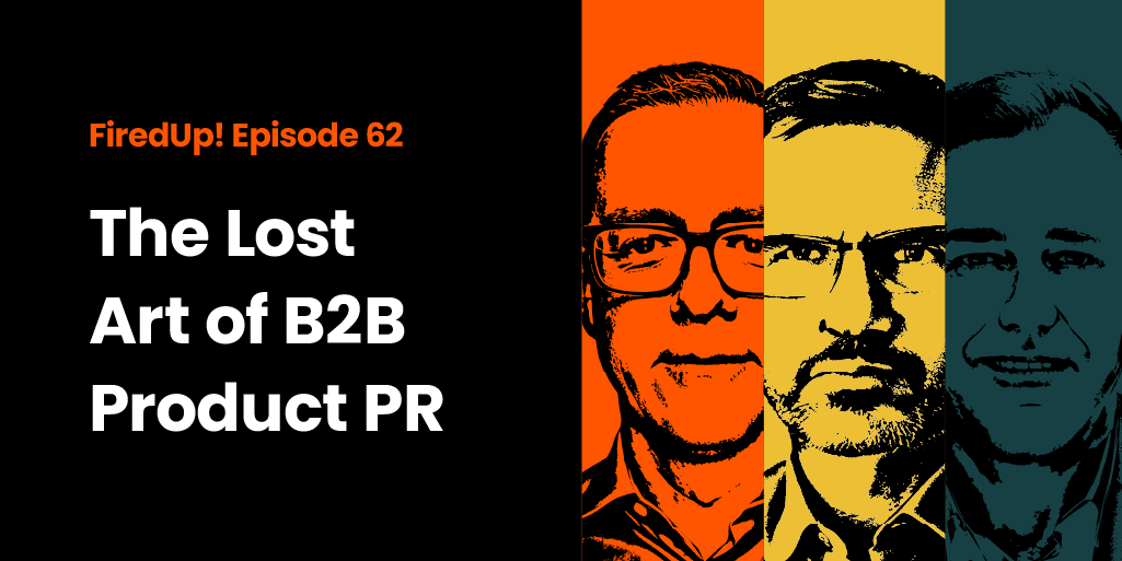 The Lost Art of B2B Product PR
