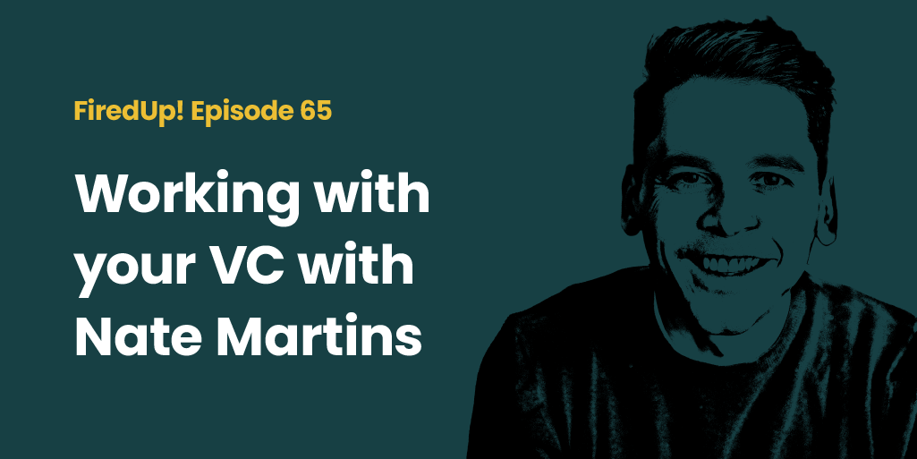 Working with Your VC with Nate Martins