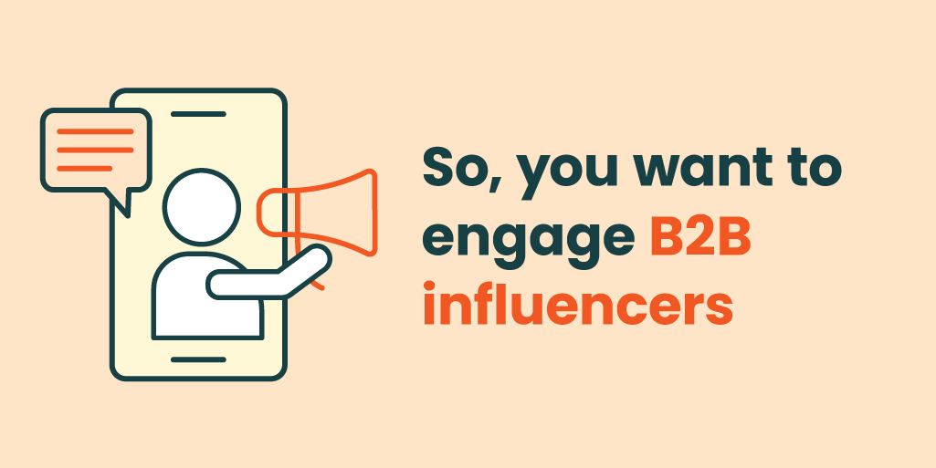 So, you want to engage B2B influencers