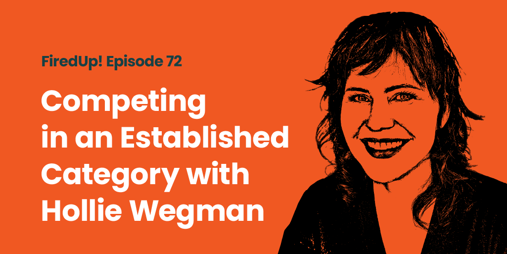 Competing in an Established Category with Hollie Wegman