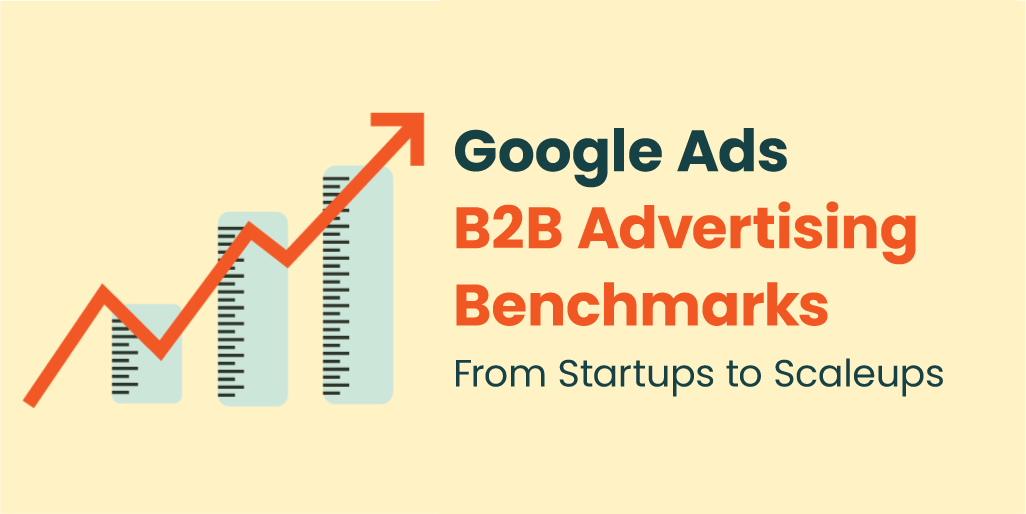 Google Ads B2B Advertising Benchmarks: From Startups to Scaleups