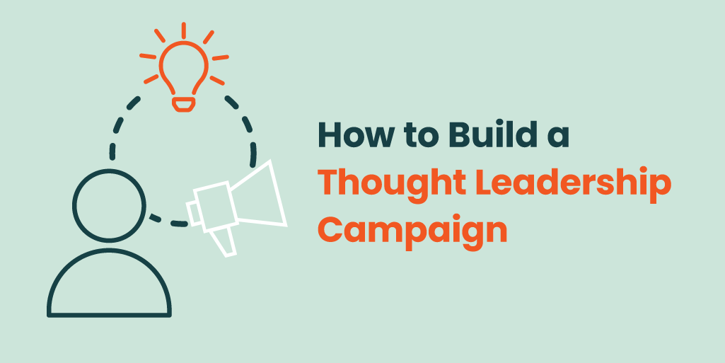 How to Build a Thought Leadership Campaign