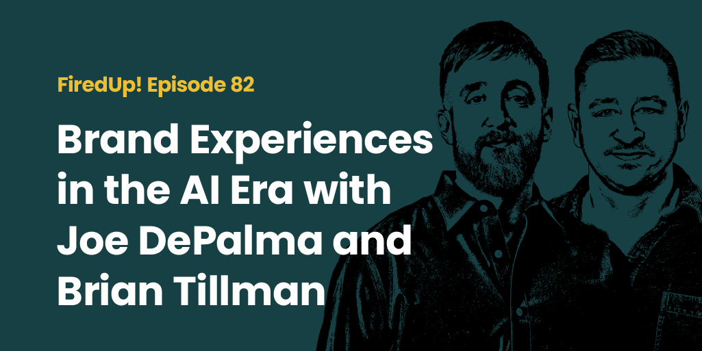Brand Experiences in the AI Era with Brian Tillman and Joe DePalma