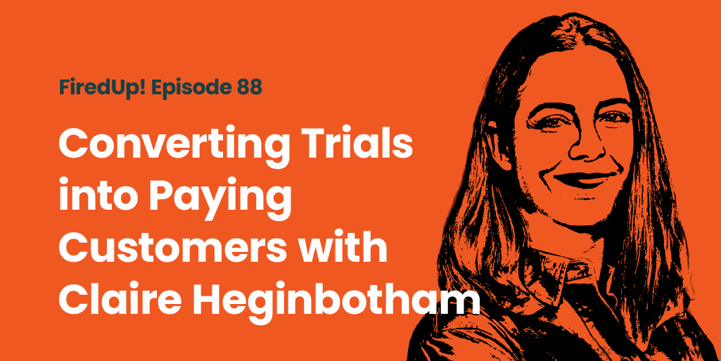 Converting Trial Users with Claire Heginbotham