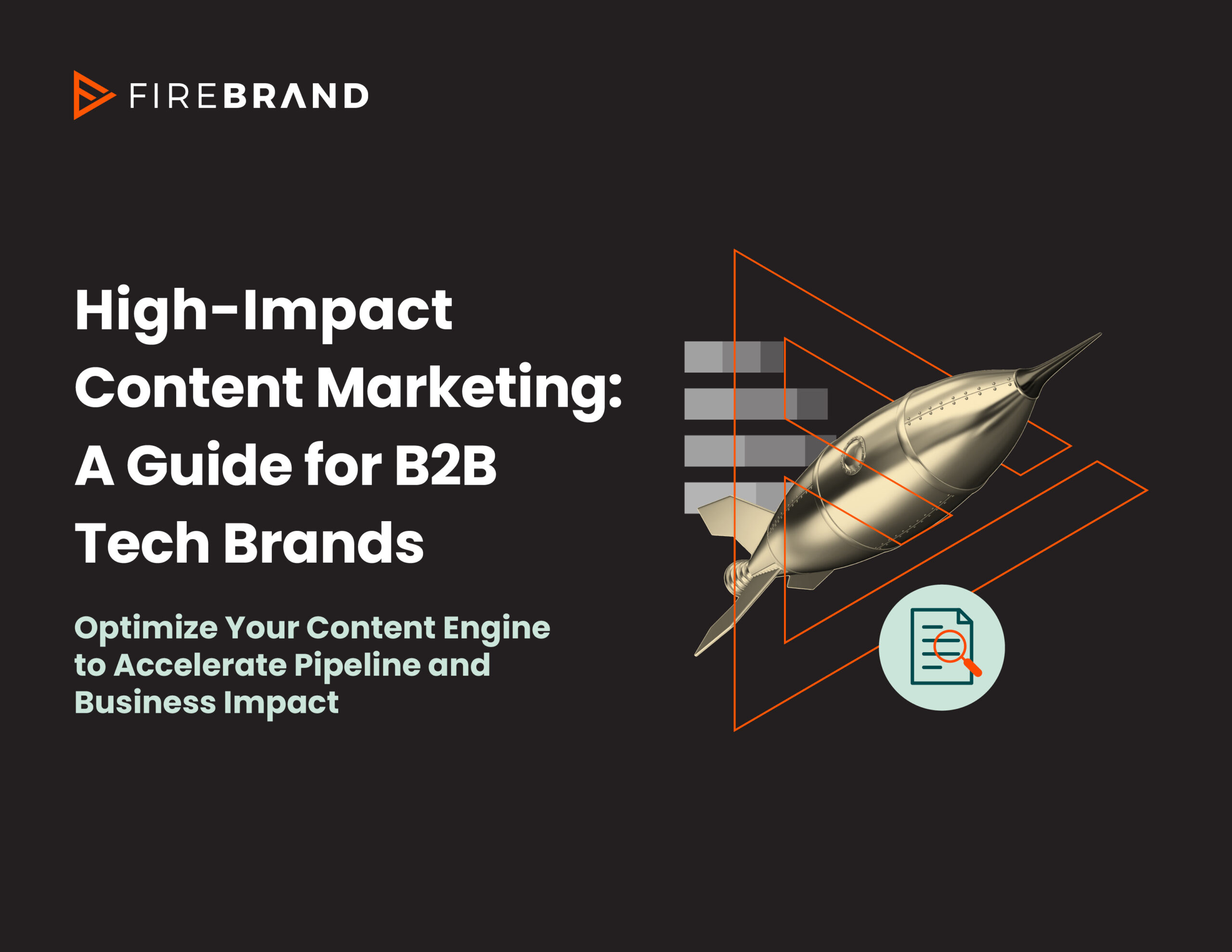 High-Impact Content Marketing:<br />
A Guide for B2B Tech Brands<br />
Optimize Your Content Engine to Accelerate Pipeline and Business Impact<br />
