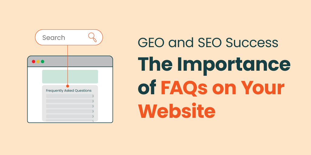 GEO and SEO Success: The Importance of FAQs on Your Website