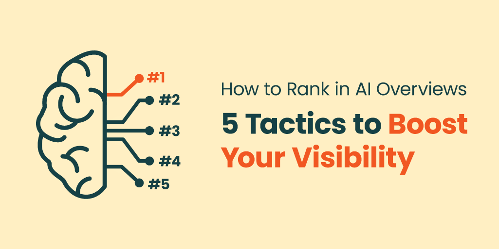 How to Rank in AI Overviews: 5 Tactics to Boost Your Visibility