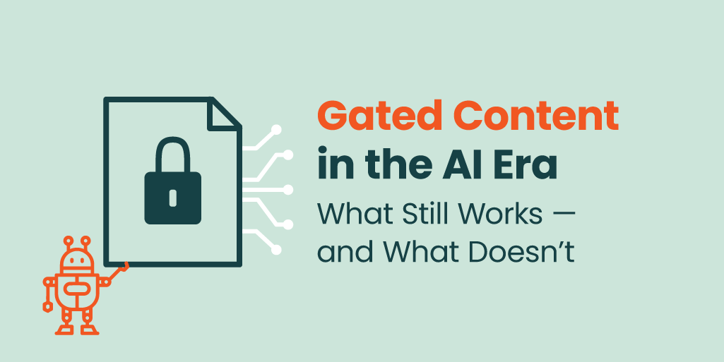 Gated Content in the AI Era: What Still Works — and What Doesn’t