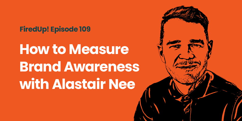How to Measure Brand Awareness with Alastair Nee