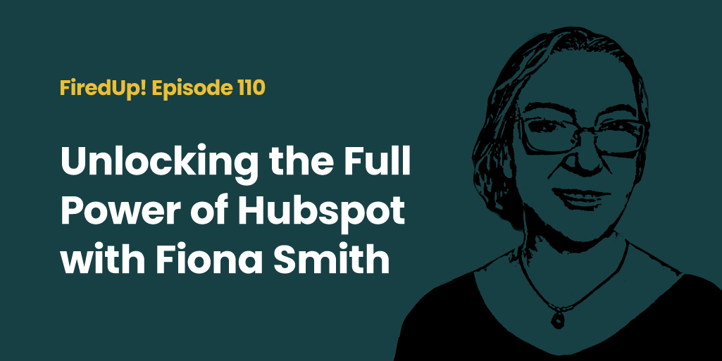 Unlocking The Full Power of HubSpot with Fiona Smith