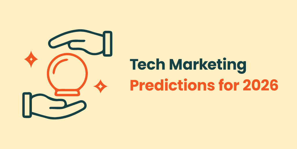 Tech Marketing Predictions for 2026