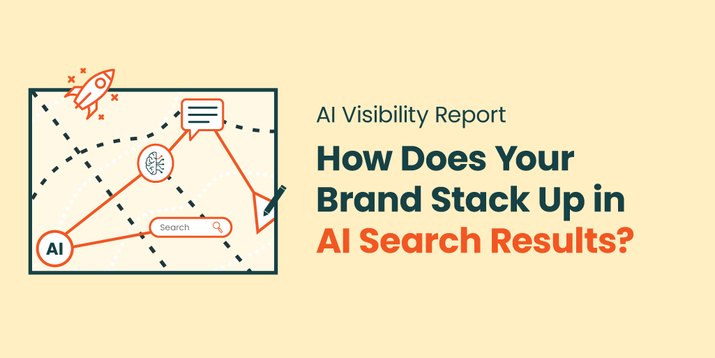 AI Visibility Report: How Does Your Brand Stack Up in AI Search Results?
