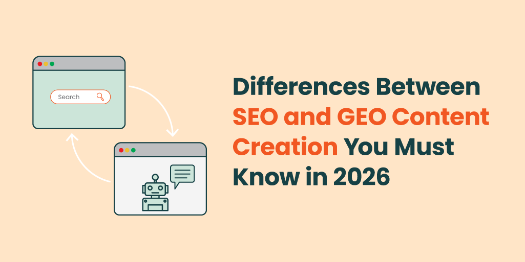 Differences Between SEO and GEO Content Creation You Must Know in 2026