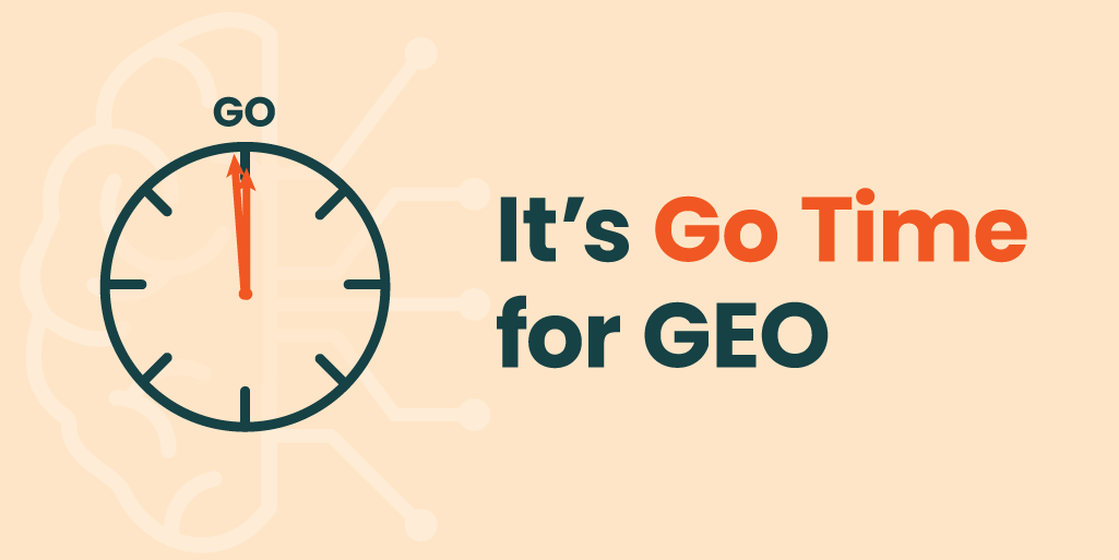 It’s Go Time for GEO