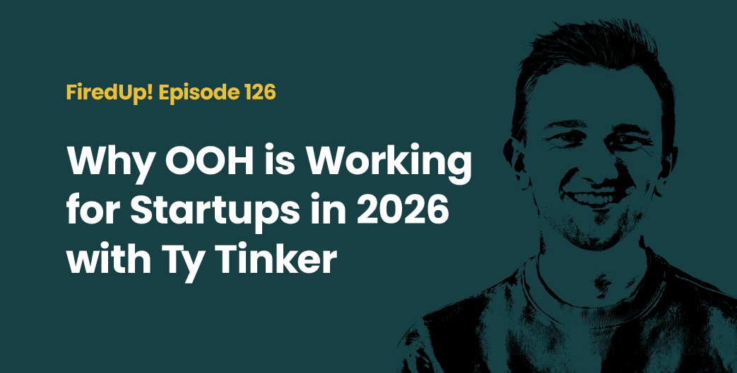 Why OOH is Working for Startups in 2026 with Ty Tinker