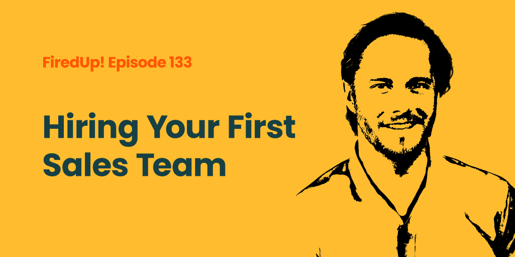 Hiring Your First Sales Team with Andrew Boos