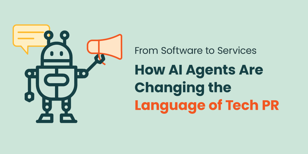 From Software to Services: How AI Agents Are Changing the Language of Tech PR
