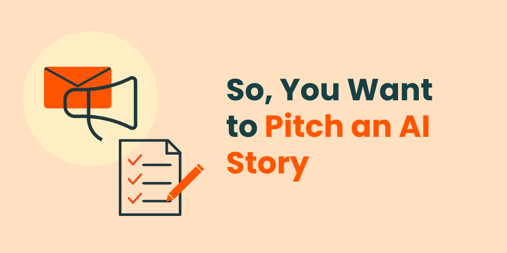 So, You Want to Pitch an AI Story