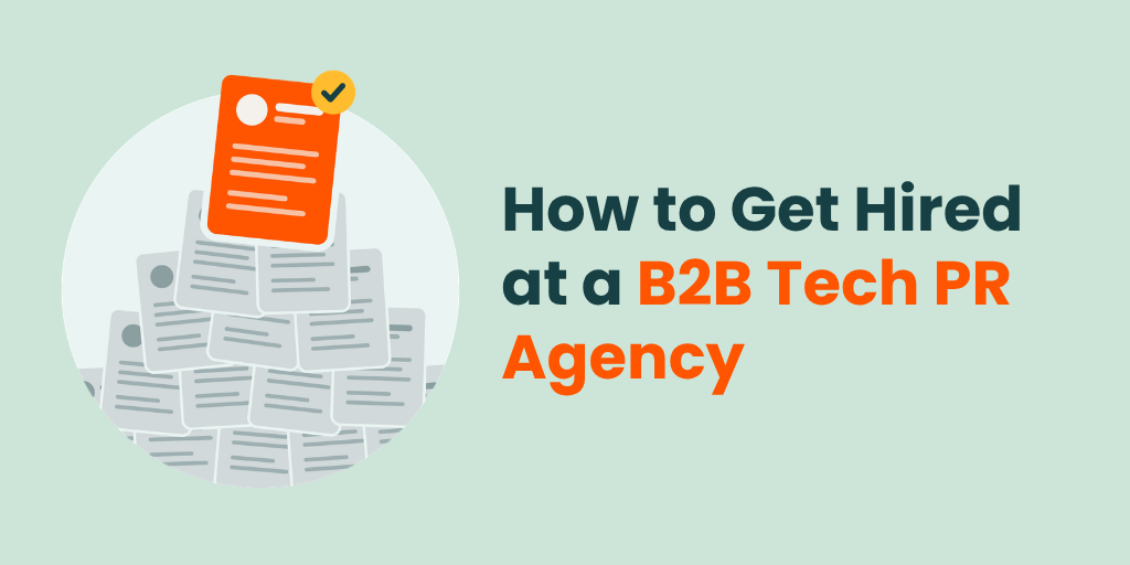 How to Get Hired at a B2B Tech PR Agency